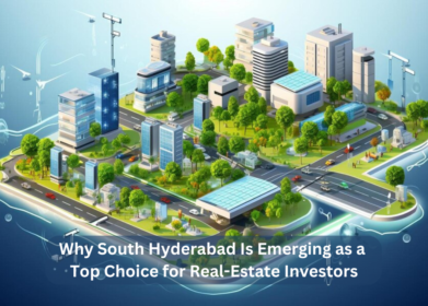 Why South Hyderabad Is Emerging as a Top Choice for Real-Estate Investors